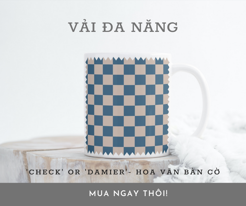 CHESS DAMIER NHÓM HOA VĂN VẢI ĐA NĂNG