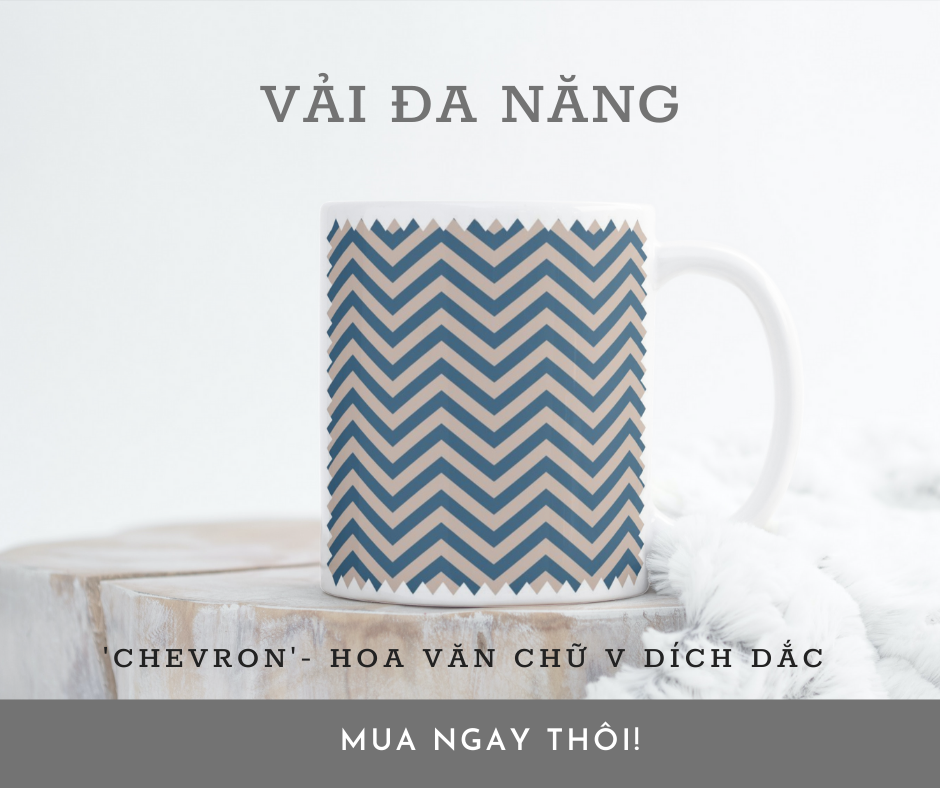 CHEVRON NHÓM HOA VĂN VẢI ĐA NĂNG