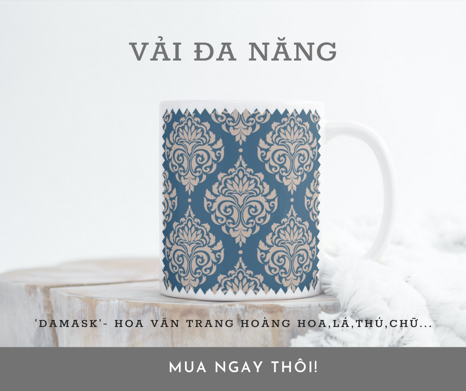 DAMASK NHÓM HOA VĂN VẢI ĐA NĂNG