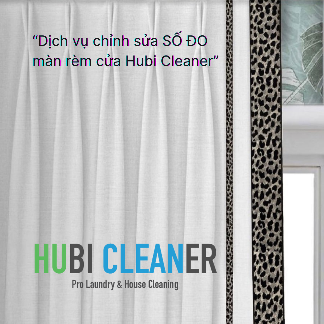 Hubi Cleaner dịch vụ chỉnh sửa số đo màn rèm cửa