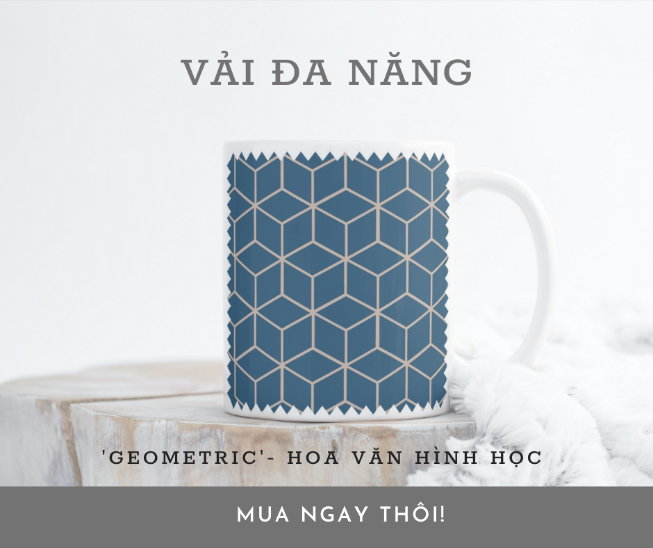 GEOMETRIC NHÓM HOA VĂN VẢI ĐA NĂNG