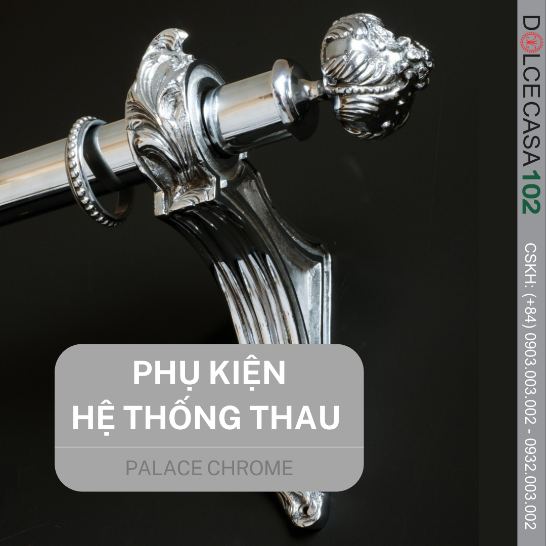  HỆ THỐNG VÀ PHỤ KIỆN CÂY MÀN THAU CỔ ĐIỂN MẠ CRÔM 