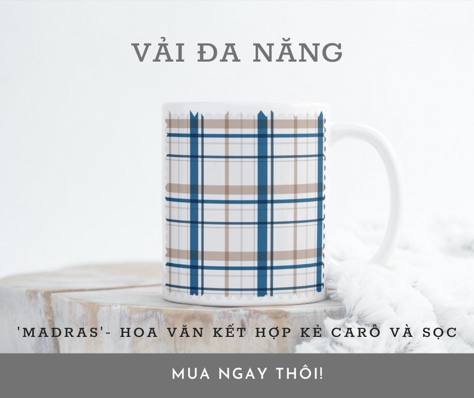 MADRAS NHÓM HOA VĂN VẢI ĐA NĂNG
