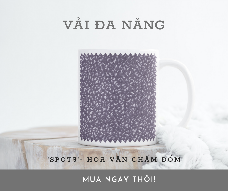 SPOTS NHÓM HOA VĂN VẢI ĐA NĂNG
