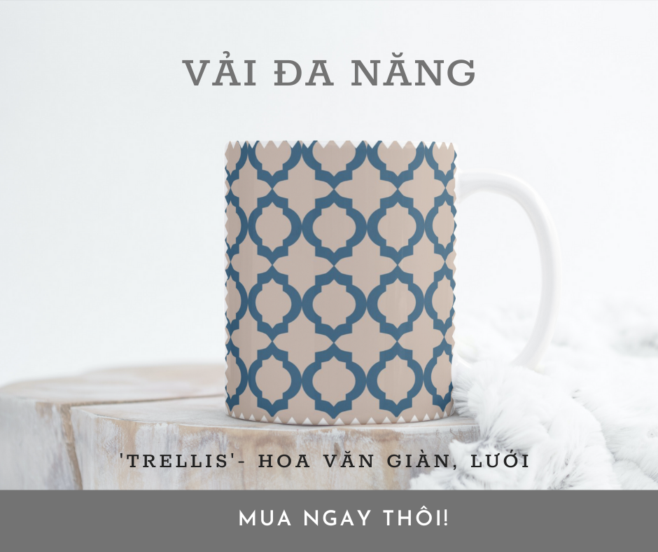 TRELLIS NHÓM HOA VĂN VẢI ĐA NĂNG