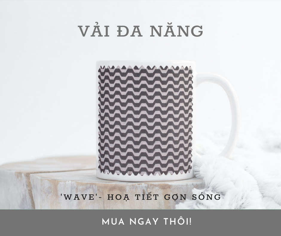 WAVE NHÓM HOA VĂN VẢI ĐA NĂNG