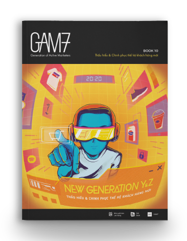 GAM7 BOOK NO.10 NEW GENERATION Y&Z - Thấu hiểu & Chinh phục thế hệ khách hàng mới