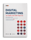 DIGITAL MARKETING - Từ Chiến Lược Đến Thực Thi