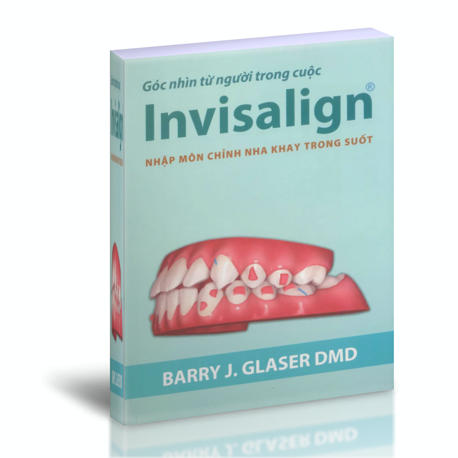 Sách Invisalign nhập môn chỉnh nha khay trong suốt của tác giả Barry J. Glaser DMD