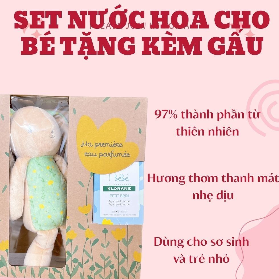 KLORANE PETIT BRIN NƯỚC HOA CHO BÉ TẶNG KÈM GẤU BÔNG