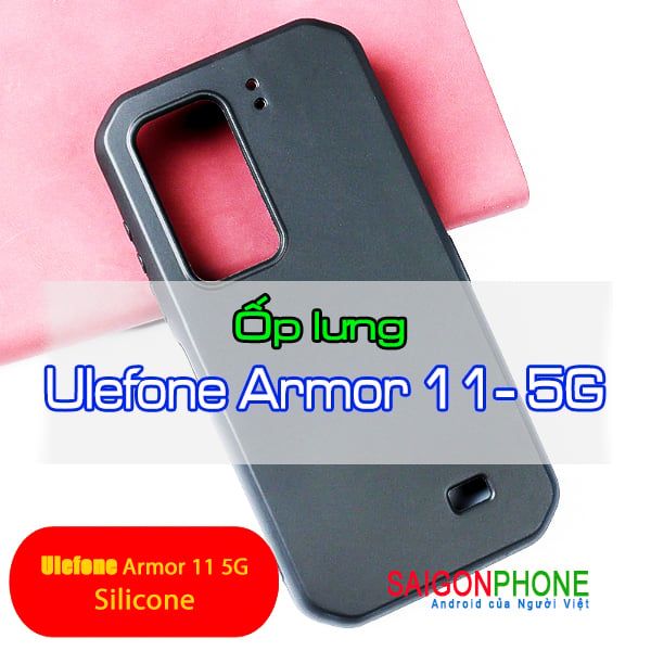 ỐP LƯNG SILICON ULEFONE ARMOR 11-5G
