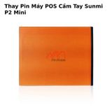 Thay Pin Máy POS Cầm Tay Sunmi P2 Mini