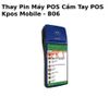 Thay Pin Máy POS Cầm Tay POS Kpos Mobile - B06