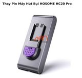 Thay Pin Máy Hút Bụi HOSOME HC20 Pro