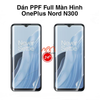 Dán PPF Full Màn Hình OnePlus Nord N300