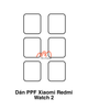 Dán PPF Màn Hình Xiaomi Redmi Watch 2 / 2 Lite