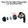 Thay Pin Tai Nghe LG Tone Free FP8