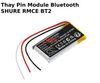 Thay Pin Module Bluetooth SHURE RMCE BT2