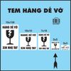 Tem Hàng Dễ Vỡ Xin Nhẹ Tay In Sẵn Có Keo Dán Đủ kích thước