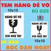 Tem Hàng Dễ Vỡ Xin Nhẹ Tay In Sẵn Có Keo Dán Đủ kích thước