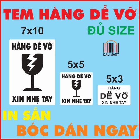  Tem Hàng Dễ Vỡ Xin Nhẹ Tay In Sẵn Có Keo Dán Đủ kích thước 