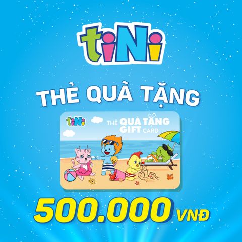  Thẻ quà tặng tiNi 500.000 