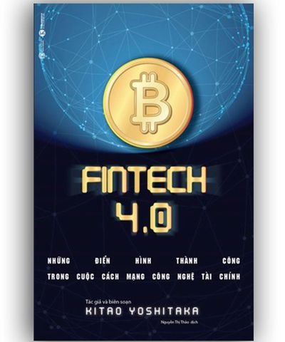 FINTECH 4.0: Những điển hình thành công trong cuộc cách mạng công nghệ tài chính
