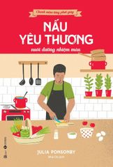 Chánh niệm từng phút giây: Nấu yêu thương nuôi dưỡng nhiệm màu