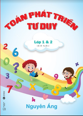 Toán phát triển tư duy lớp 1&2 (6-8 Tuổi)