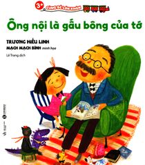 Cùng bé lớn khôn - ông nội là gấu bông của tớ