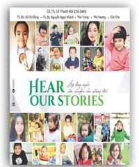 Hear Our Stories - Hãy lắng nghe câu chuyện của chúng tôi