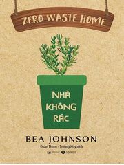 Zero Waste Home: Nhà Không Rác