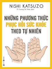 Những phương thức phục hồi sức khỏe theo tự nhiên