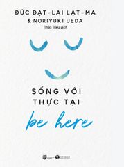 Be here - sống với thực tại