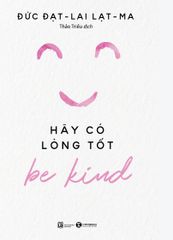 Be kind - Hãy có lòng tốt