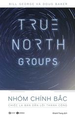Nhóm Chính Bắc: Chiếc la bàn dẫn lối thành công