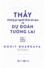 Thấy những gì người khác bỏ qua và dự đoán tương lai