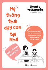 Mẹ thông thái dạy con tại nhà