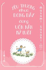 Yêu thương chưa đong đầy, đừng uốn nắn kỷ luật