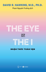 THE EYE OF THE I - Nhận thức Toàn vẹn