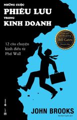 Business Adventures- Những cuộc phiêu lưu trong kinh doanh