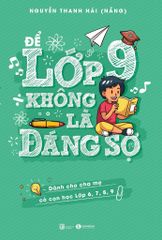 Để lớp 9 không là đáng sợ