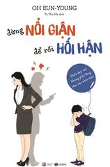 Đừng nổi giận để rồi hối hận