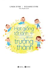 Hạt giống tốt lành để con trưởng thành