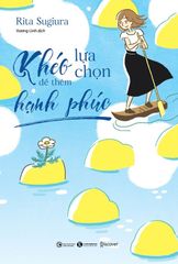 Khéo lựa chọn để thêm hạnh phúc