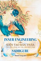 Inner Engineering – Kiến tạo bản thân: Chỉ dẫn sống an vui của một yogi