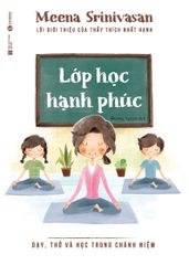 Lớp học hạnh phúc - Dạy, thở và học trong chánh niệm