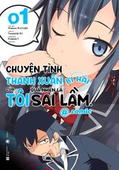 Chuyện tình thanh xuân bi hài của tôi quả nhiên là sai lầm comic 1