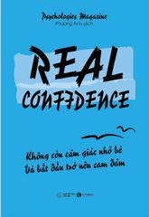 Real Confidence: Không còn cảm giác nhỏ bé và bắt đầu trở nên can đảm