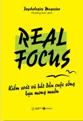 Real Focus: Kiểm soát và bắt đầu cuộc sống bạn mong muốn